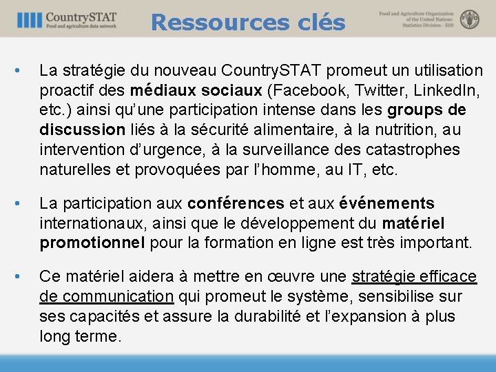 Ressources clés • La stratégie du nouveau Country. STAT promeut un utilisation proactif des