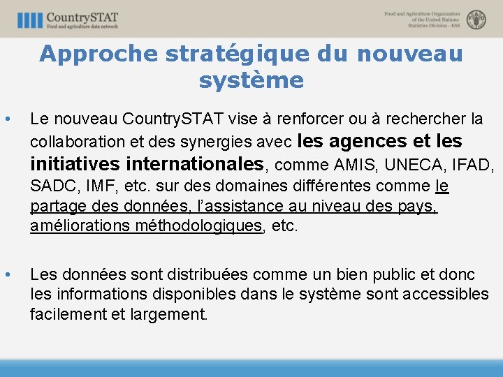 Approche stratégique du nouveau système • Le nouveau Country. STAT vise à renforcer ou