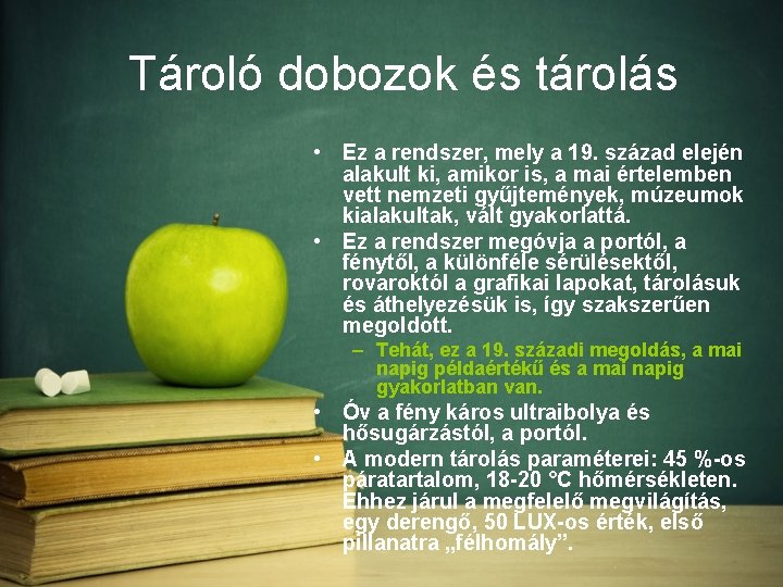 Tároló dobozok és tárolás • Ez a rendszer, mely a 19. század elején alakult