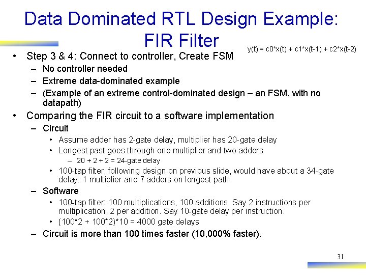 Data Dominated RTL Design Example: FIR Filter • Step 3 & 4: Connect to
