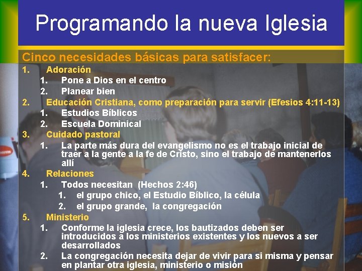 Programando la nueva Iglesia Cinco necesidades básicas para satisfacer: 1. 2. 3. 4. 5.