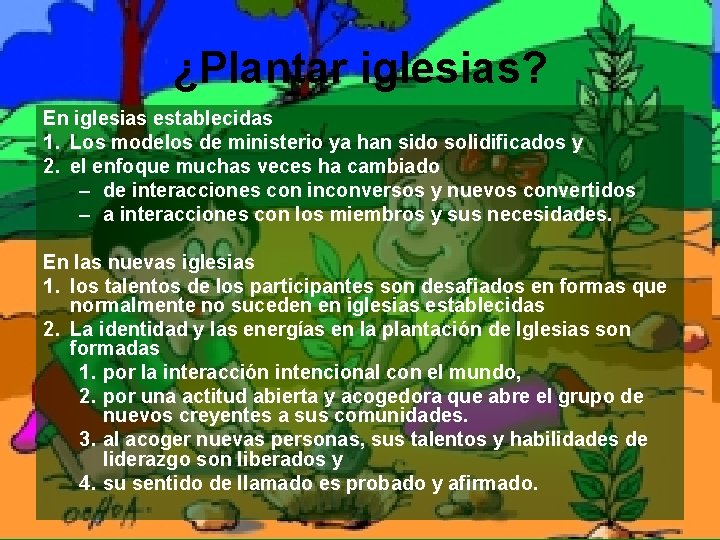 ¿Plantar iglesias? En iglesias establecidas 1. Los modelos de ministerio ya han sido solidificados