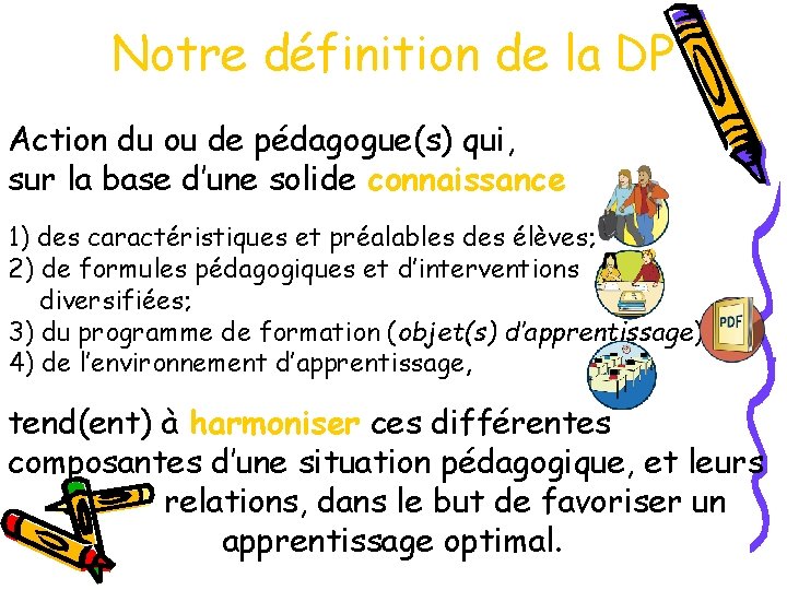 Notre définition de la DP Action du ou de pédagogue(s) qui, sur la base