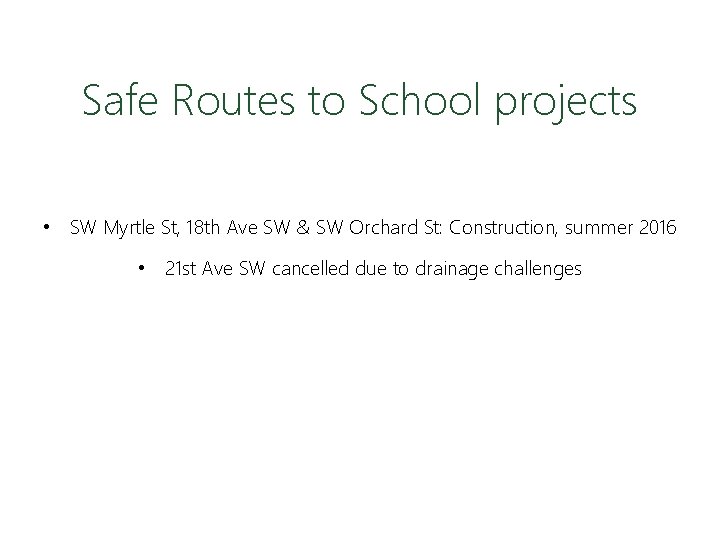 Safe Routes to School projects • SW Myrtle St, 18 th Ave SW &