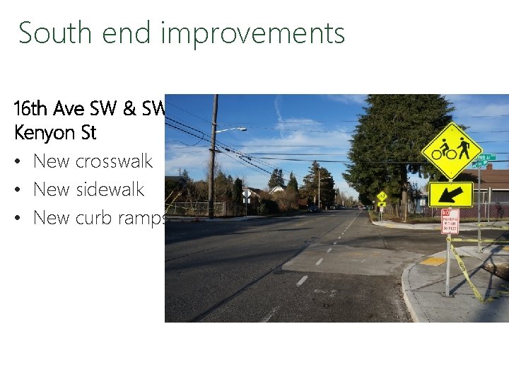 South end improvements 16 th Ave SW & SW Kenyon St • New crosswalk