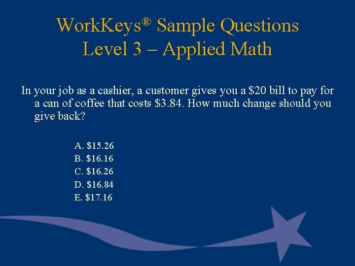Work. Keys® Sample Questions Level 3 – Applied Math In your job as a