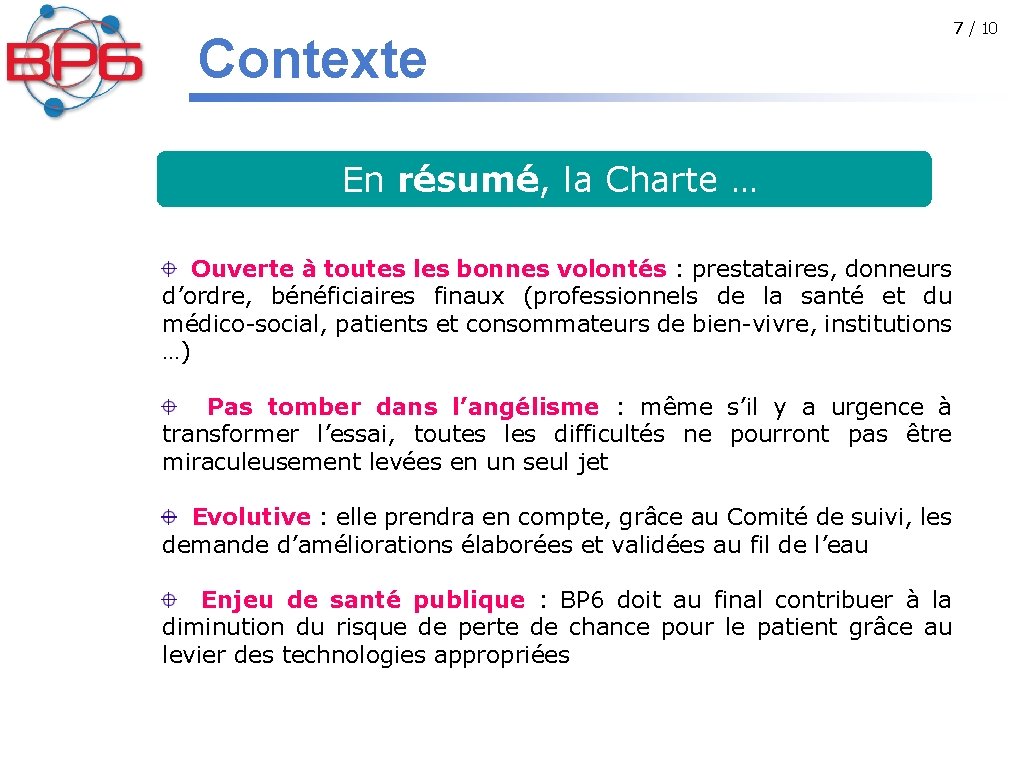 Contexte En résumé, la Charte … Ouverte à toutes les bonnes volontés : prestataires,