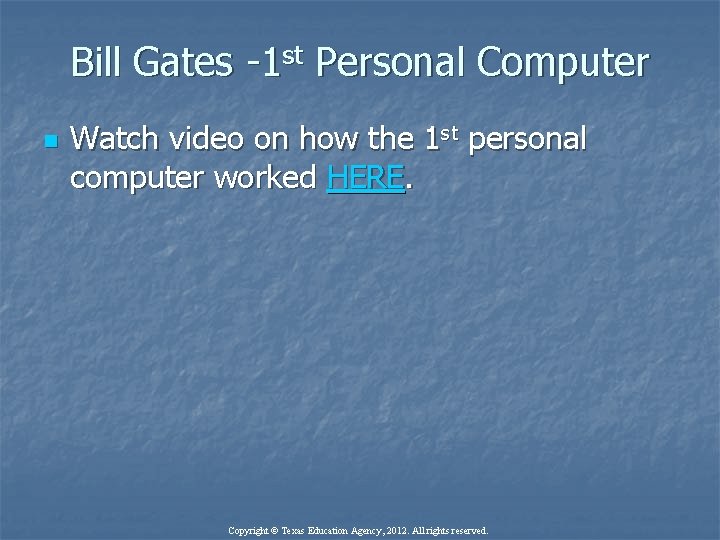 Bill Gates -1 st Personal Computer n Watch video on how the 1 st
