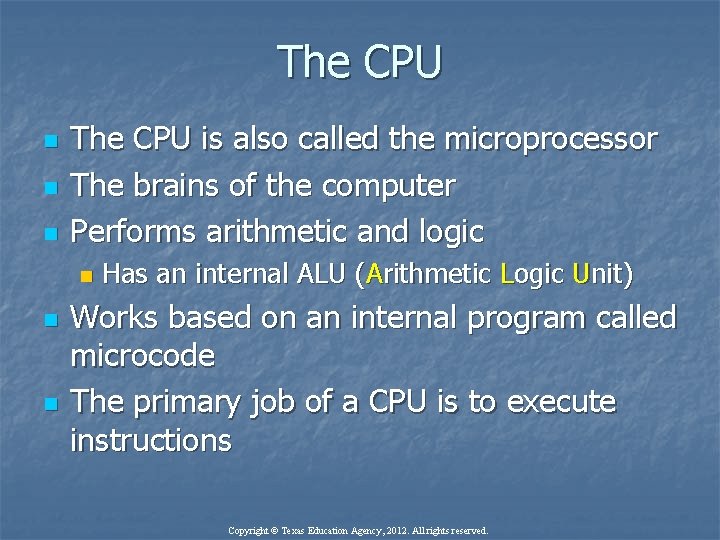 The CPU n n n The CPU is also called the microprocessor The brains
