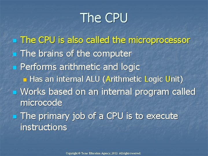 The CPU n n n The CPU is also called the microprocessor The brains