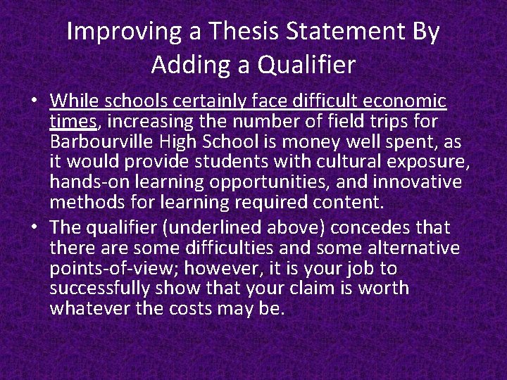 Improving a Thesis Statement By Adding a Qualifier • While schools certainly face difficult