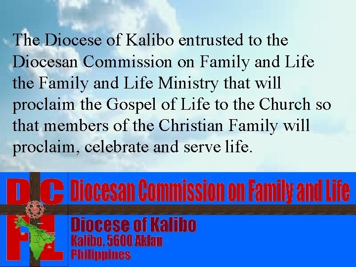 The Diocese of Kalibo entrusted to the Diocesan Commission on Family and Life the