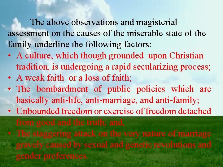 The above observations and magisterial assessment on the causes of the miserable state of