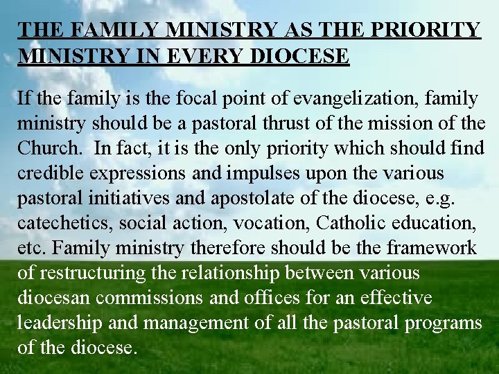 THE FAMILY MINISTRY AS THE PRIORITY MINISTRY IN EVERY DIOCESE If the family is