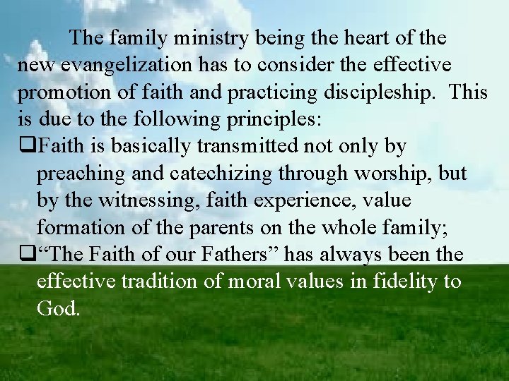 The family ministry being the heart of the new evangelization has to consider the