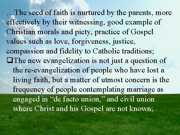 …The seed of faith is nurtured by the parents, more effectively by their witnessing,