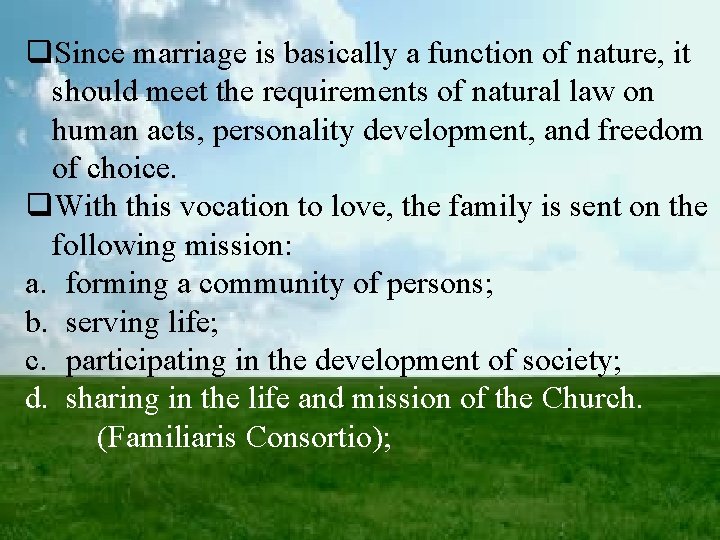 q. Since marriage is basically a function of nature, it should meet the requirements