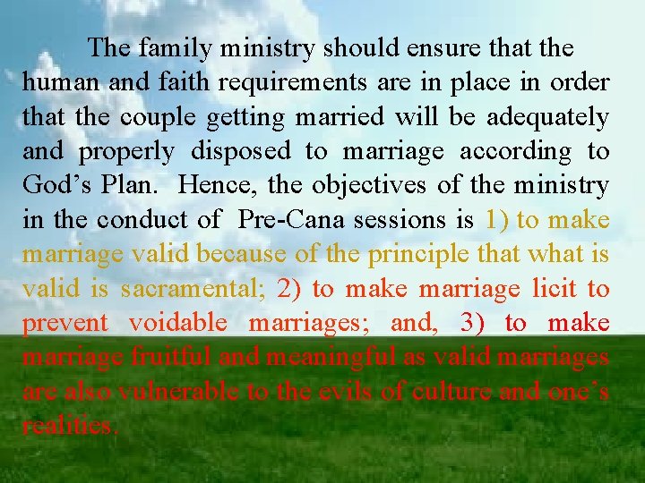 The family ministry should ensure that the human and faith requirements are in place