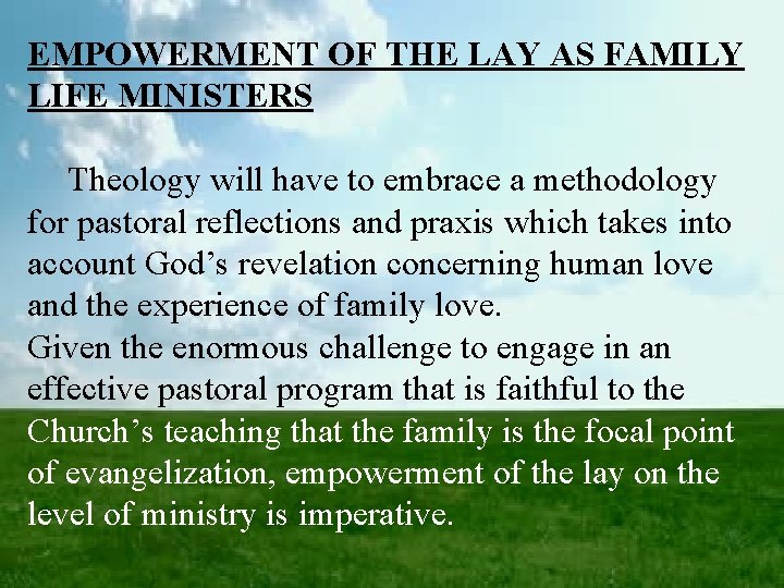 EMPOWERMENT OF THE LAY AS FAMILY LIFE MINISTERS Theology will have to embrace a