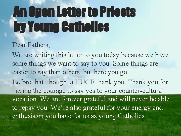 An Open Letter to Priests by Young Catholics Dear Fathers, We are writing this