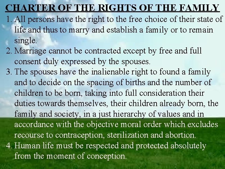 CHARTER OF THE RIGHTS OF THE FAMILY 1. All persons have the right to