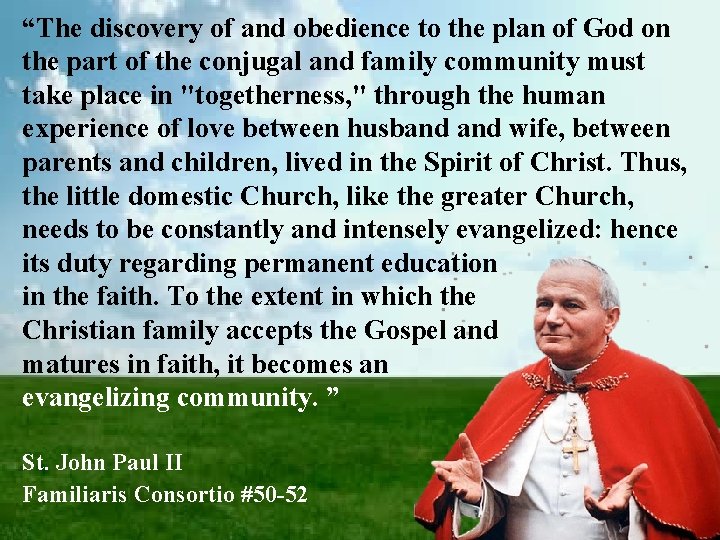 “The discovery of and obedience to the plan of God on the part of