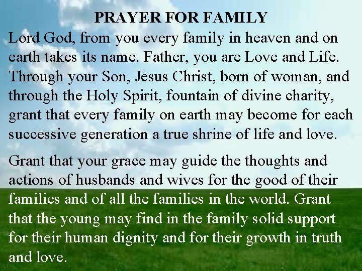 PRAYER FOR FAMILY Lord God, from you every family in heaven and on earth