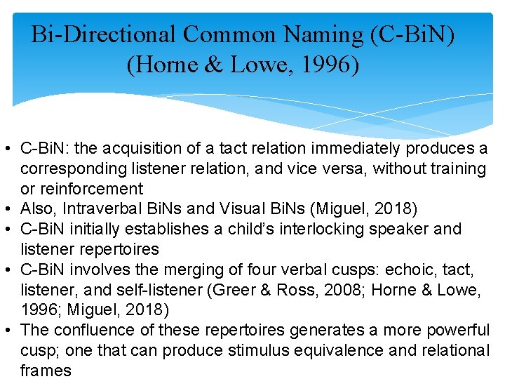 Bi-Directional Common Naming (C-Bi. N) (Horne & Lowe, 1996) • C-Bi. N: the acquisition
