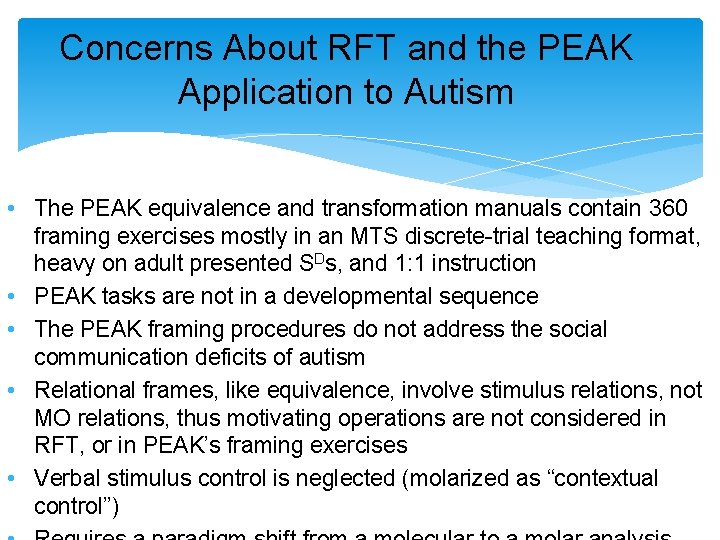 Concerns About RFT and the PEAK Application to Autism • The PEAK equivalence and