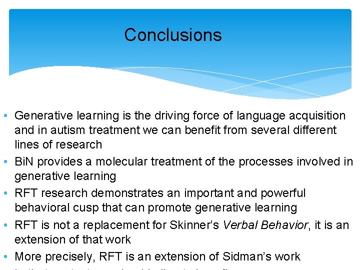 Conclusions • Generative learning is the driving force of language acquisition and in autism