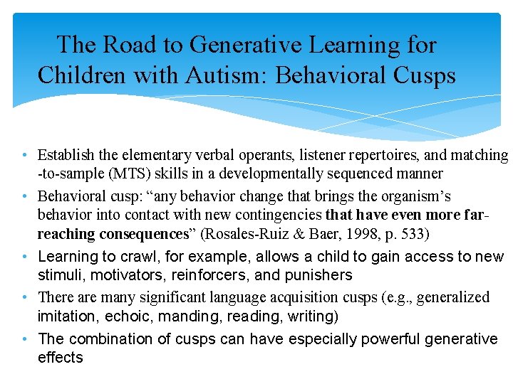 The Road to Generative Learning for Children with Autism: Behavioral Cusps • Establish the