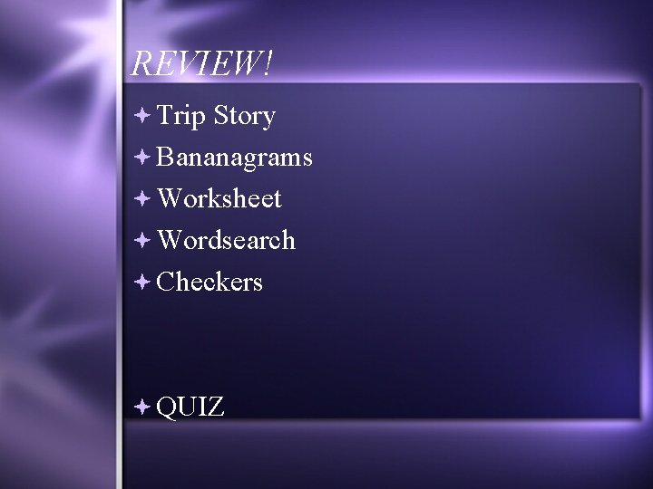REVIEW! Trip Story Bananagrams Worksheet Wordsearch Checkers QUIZ 