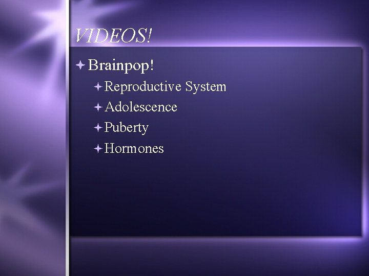 VIDEOS! Brainpop! Reproductive System Adolescence Puberty Hormones 