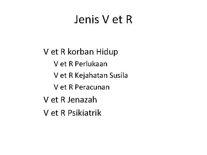 Jenis V et R korban Hidup V et R Perlukaan V et R Kejahatan