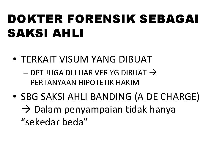 DOKTER FORENSIK SEBAGAI SAKSI AHLI • TERKAIT VISUM YANG DIBUAT – DPT JUGA DI