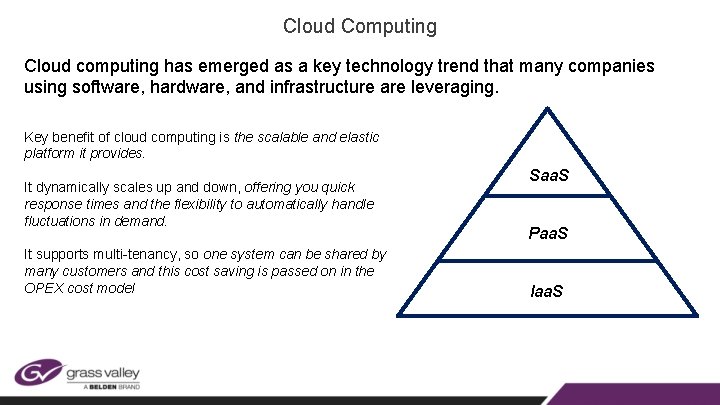 Cloud Computing Cloud computing has emerged as a key technology trend that many companies