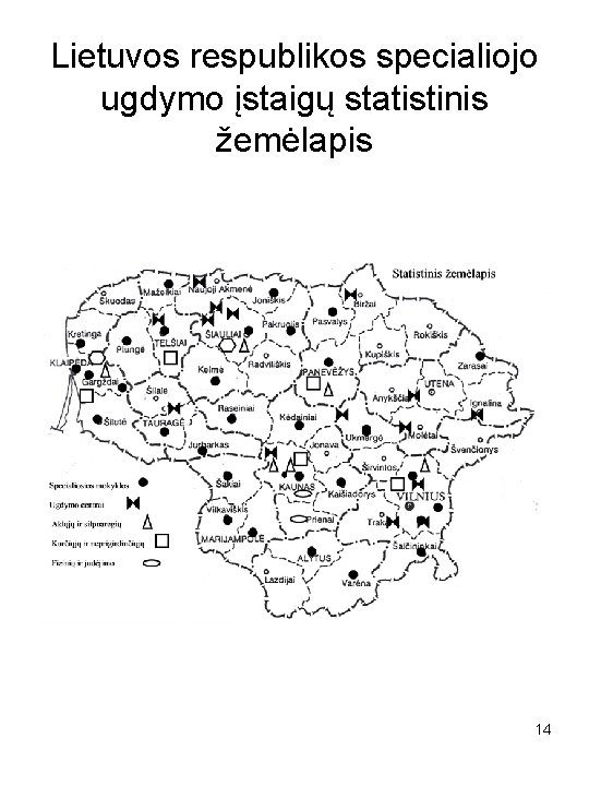 Lietuvos respublikos specialiojo ugdymo įstaigų statistinis žemėlapis 14 