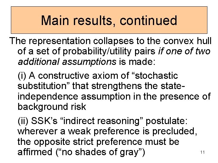 Main results, continued The representation collapses to the convex hull of a set of