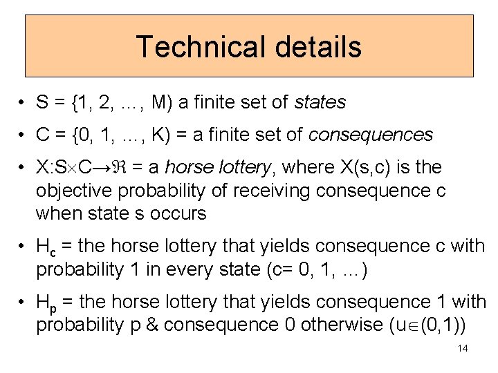 Technical details • S = {1, 2, …, M) a finite set of states