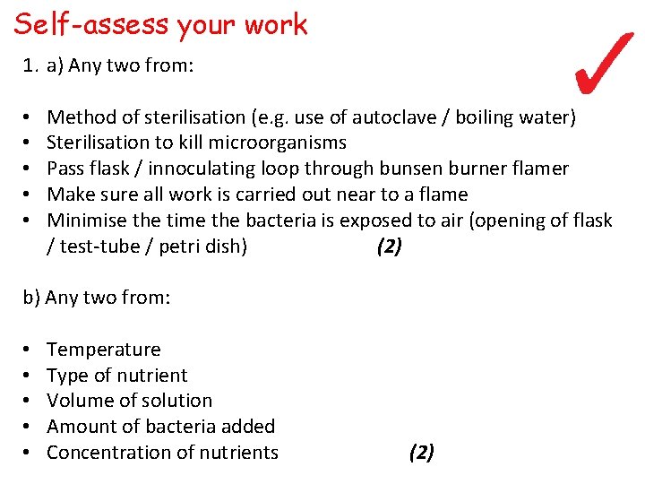Self-assess your work 1. a) Any two from: • • • Method of sterilisation