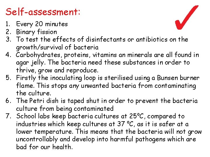 Self-assessment: 1. Every 20 minutes 2. Binary fission 3. To test the effects of