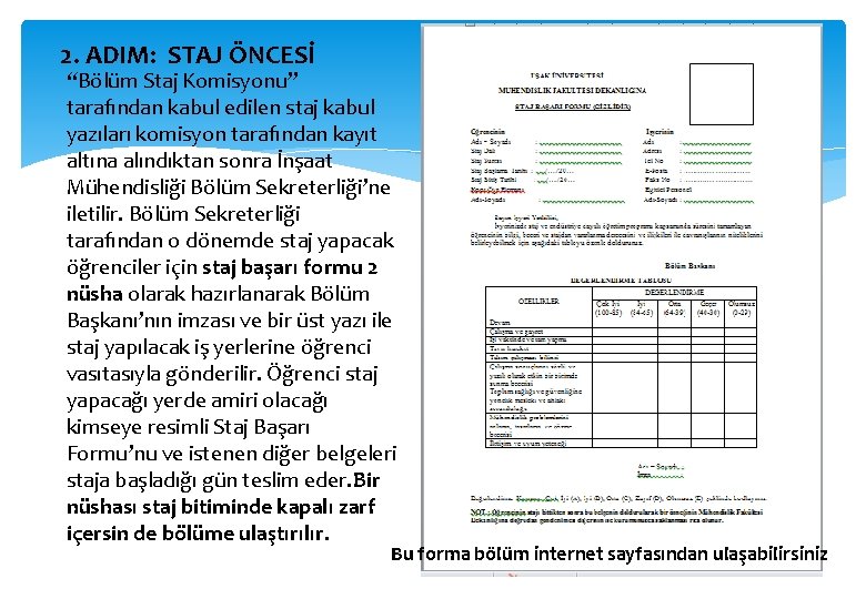 2. ADIM: STAJ ÖNCESİ “Bölüm Staj Komisyonu” tarafından kabul edilen staj kabul yazıları komisyon