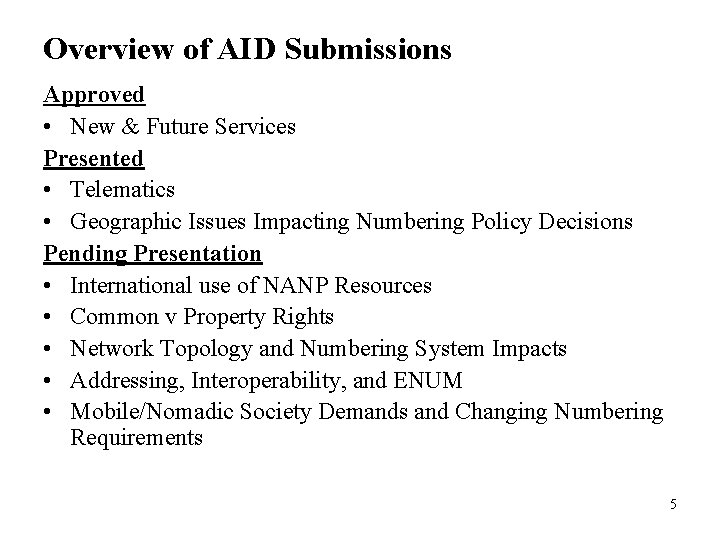 Overview of AID Submissions Approved • New & Future Services Presented • Telematics •