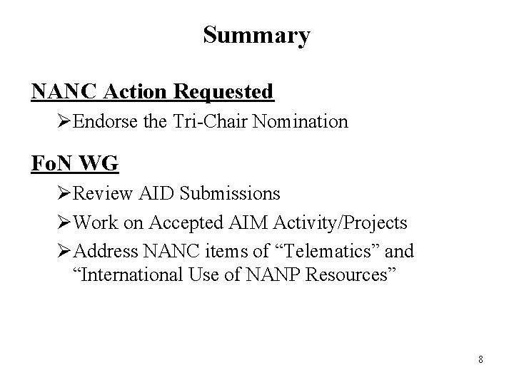 Summary NANC Action Requested ØEndorse the Tri-Chair Nomination Fo. N WG ØReview AID Submissions