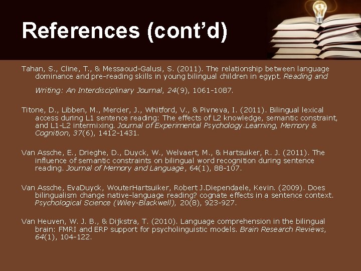 References (cont’d) Tahan, S. , Cline, T. , & Messaoud-Galusi, S. (2011). The relationship