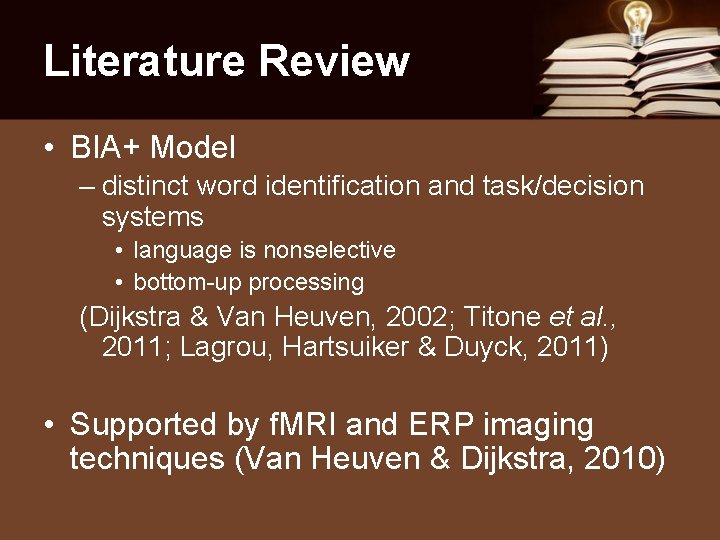 Literature Review • BIA+ Model – distinct word identification and task/decision systems • language