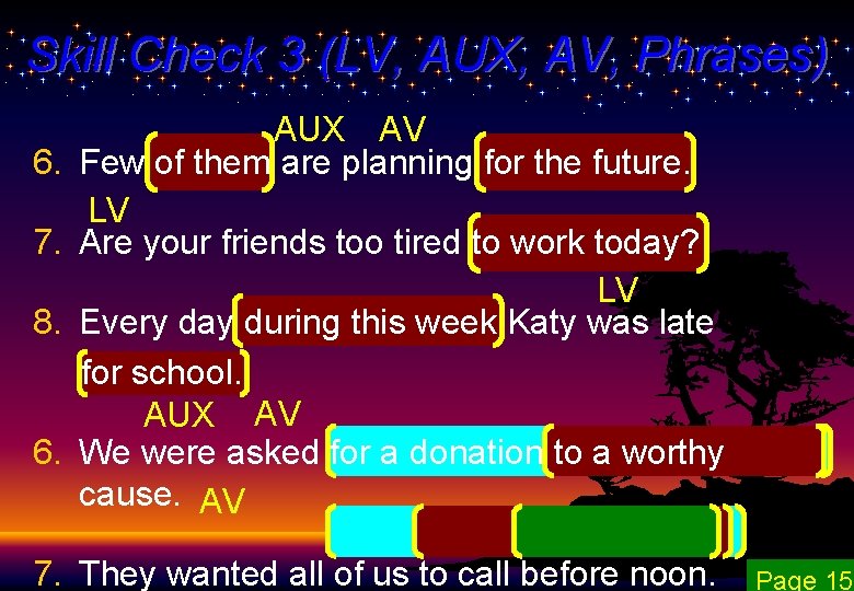 Skill Check 3 (LV, AUX, AV, Phrases) 6. 7. 8. 6. AUX AV Few