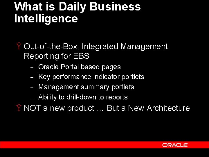 What is Daily Business Intelligence Ÿ Out of the Box, Integrated Management Reporting for