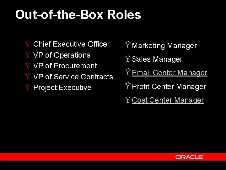 Out-of-the-Box Roles Ÿ Ÿ Ÿ Chief Executive Officer VP of Operations VP of Procurement