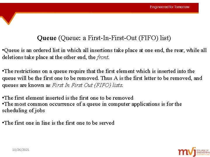 Queue (Queue: a First-In-First-Out (FIFO) list) • Queue is an ordered list in which